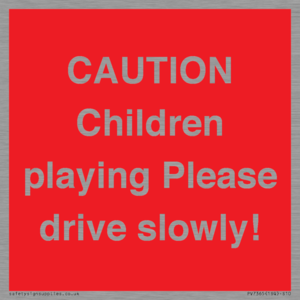 CAUTION Children playing Please drive slowly!
